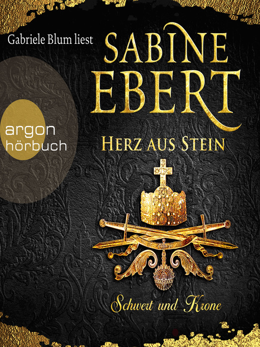 Title details for Schwert und Krone--Herz aus Stein--Das Barbarossa-Epos, Band 4 (Ungekürzte Lesung) by Sabine Ebert - Available